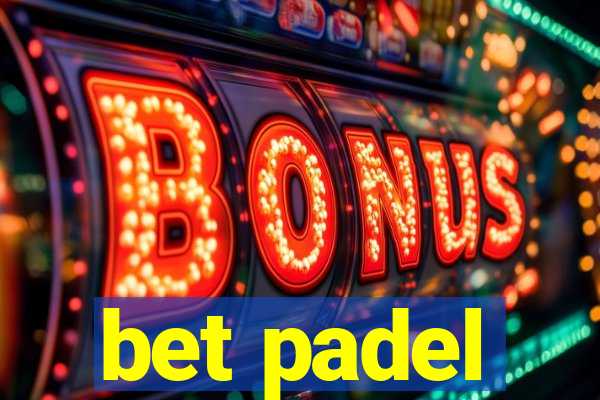 bet padel